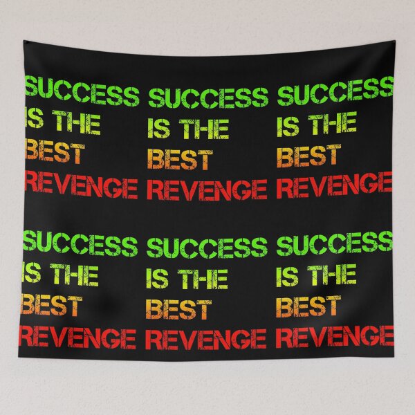 Item preview, Success Is The Best Revenge designed and sold by RGRamsey.