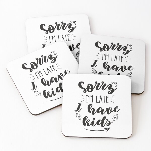 Item preview, Sorry I'm late. I have kids. Funny Mommy designed and sold by KlaraMacinka.