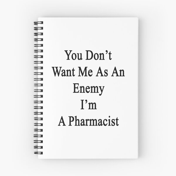 Item preview, You Don't Want Me As An Enemy I'm A Pharmacist  designed and sold by supernova23.