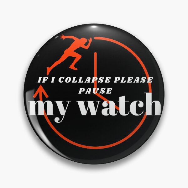 Item preview, If I Collapse Please Pause My Watch designed and sold by SoonSeen.