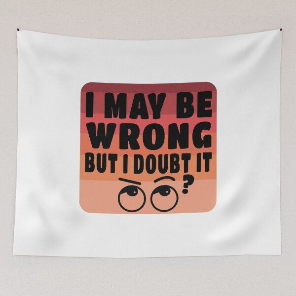 Item preview, Eyes Rolling, I May Be Wrong But I Doubt IT designed and sold by ARTsPlural.
