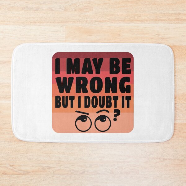 Item preview, Eyes Rolling, I May Be Wrong But I Doubt IT designed and sold by ARTsPlural.