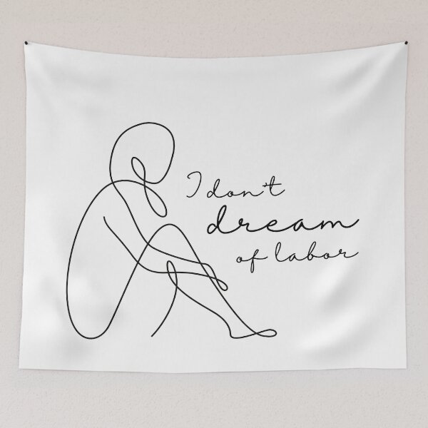 Item preview, I don't dream of labor line art designed and sold by TumblesMumbles.