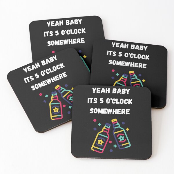 Item preview, Yeah baby its 5 o'clock somewhere  designed and sold by DylAtho8.