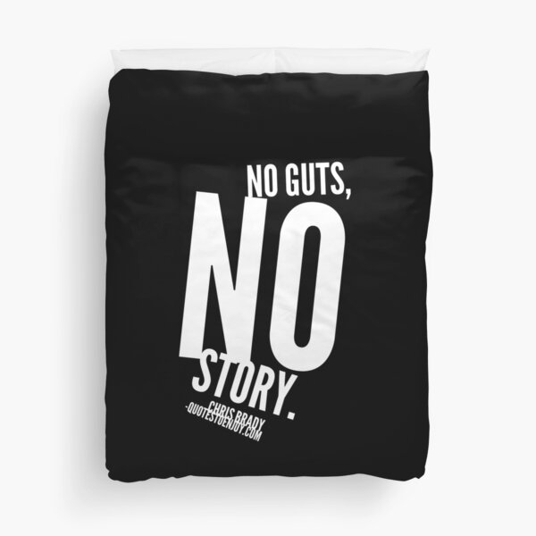 No guts, no story. - Chris Brady Duvet Cover