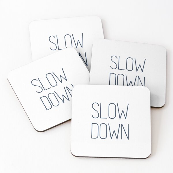 Item preview, Slow Down designed and sold by Vivoh12.