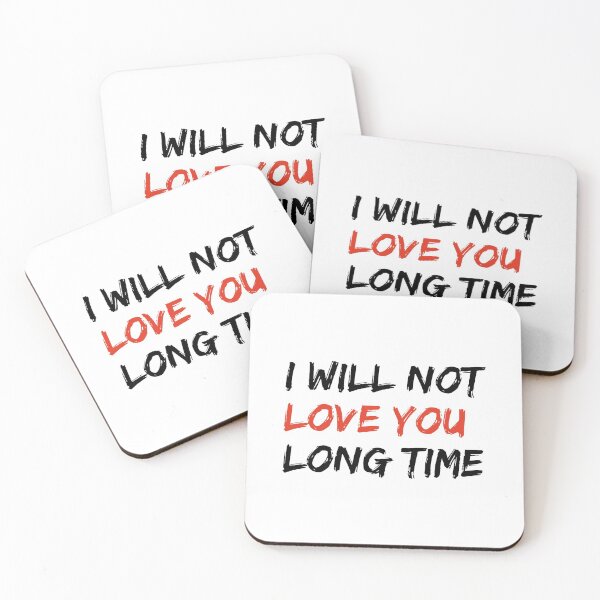 Item preview, I Will Not Love You Long Time  Funny Saying  designed and sold by DESIGNNOUR.