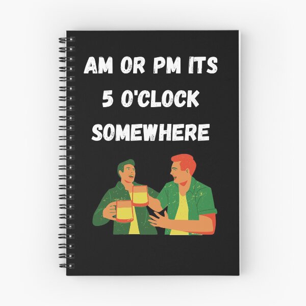 Item preview, AM or PM it's 5 o'clock somewhere  designed and sold by DylAtho8.