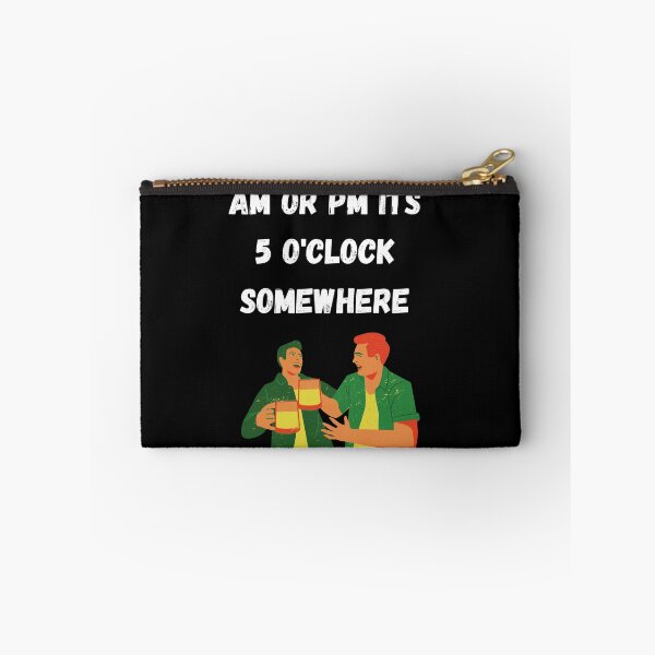 Item preview, AM or PM it's 5 o'clock somewhere  designed and sold by DylAtho8.