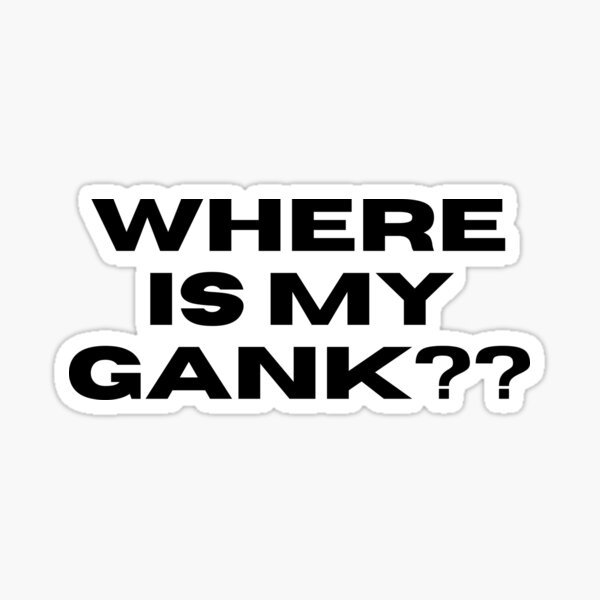 Gank Sticker
