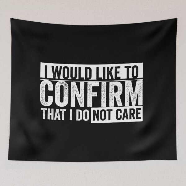Item preview, i would like to confirm that i do not care designed and sold by HorizonDesignz.