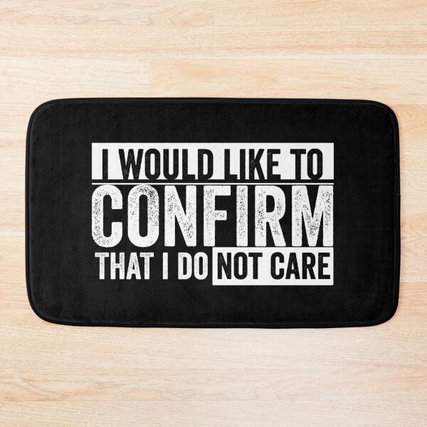 Item preview, i would like to confirm that i do not care designed and sold by HorizonDesignz.