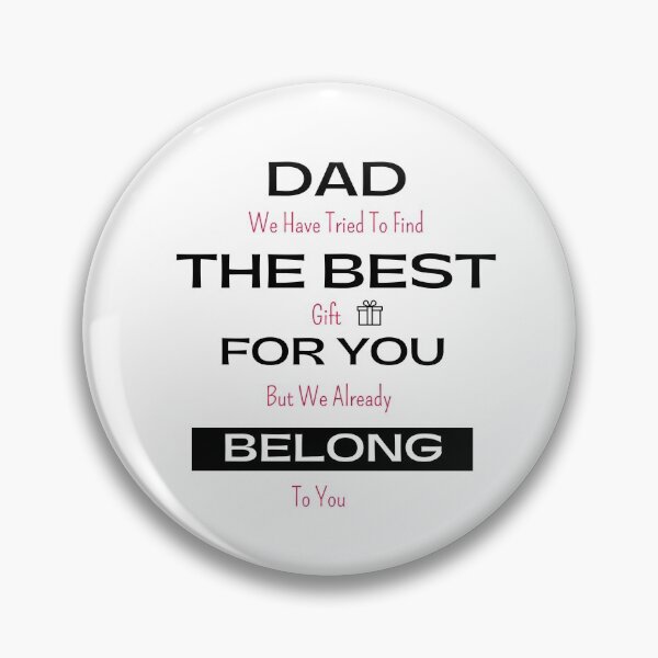 Item preview, Funny Dad We Have Tried To Find The Best Gift For You But We Already Belong To You Vintage designed and sold by sichaz.