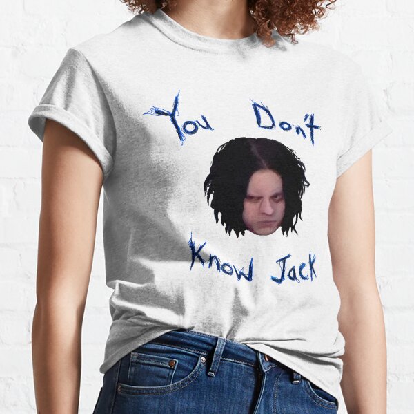 Jack White - Vous ne connaissez pas Jack T-shirt classique