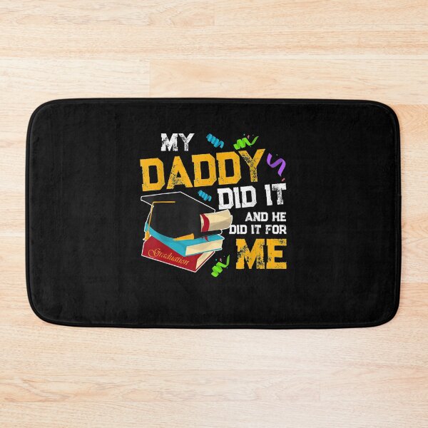 Item preview, My Daddy Did It And He Did It For Me Graduate Graduation Gift  designed and sold by caral8.