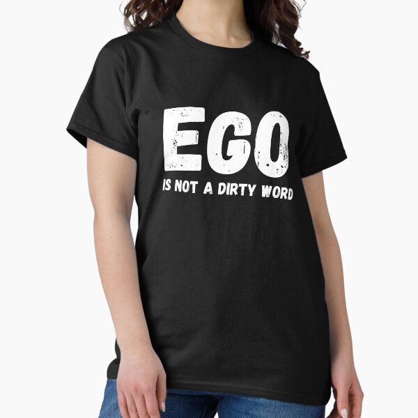 Aperçu de l'œuvre L'égo n'est pas un gros mot créée et vendue par YourMateNate.