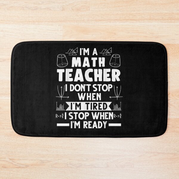 Item preview, I'm A Math Teacher I Don't Stop When Maths Gift  designed and sold by caral8.