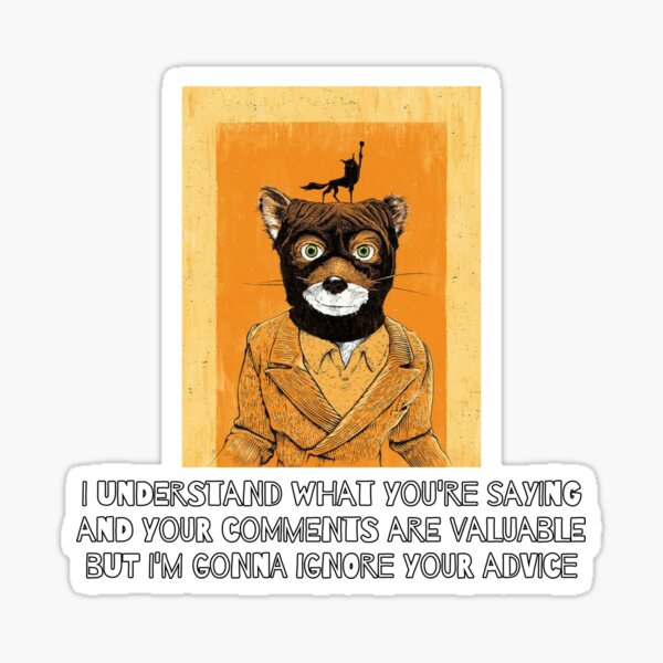 Fantastic Mr fox quote Sticker