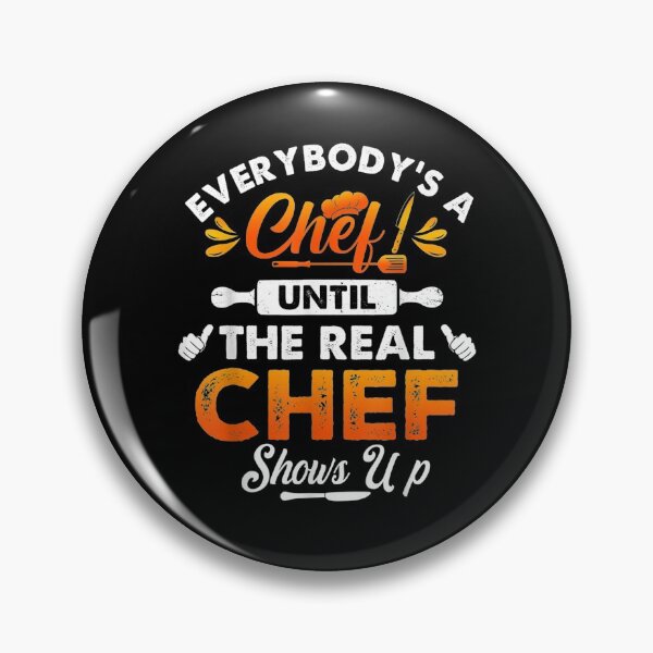 Item preview, Everybody's A Chef Until The Real Chef Shows Up Cooking Gift  designed and sold by caral8.