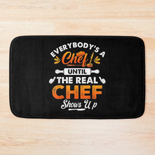 Item preview, Everybody's A Chef Until The Real Chef Shows Up Cooking Gift  designed and sold by caral8.
