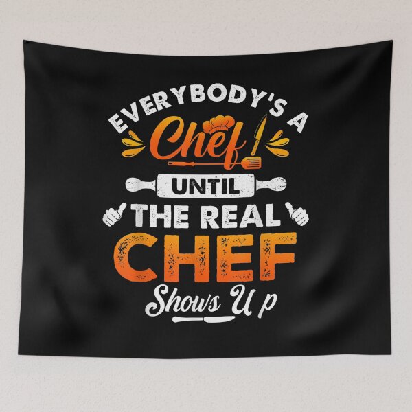Item preview, Everybody's A Chef Until The Real Chef Shows Up Cooking Gift  designed and sold by caral8.