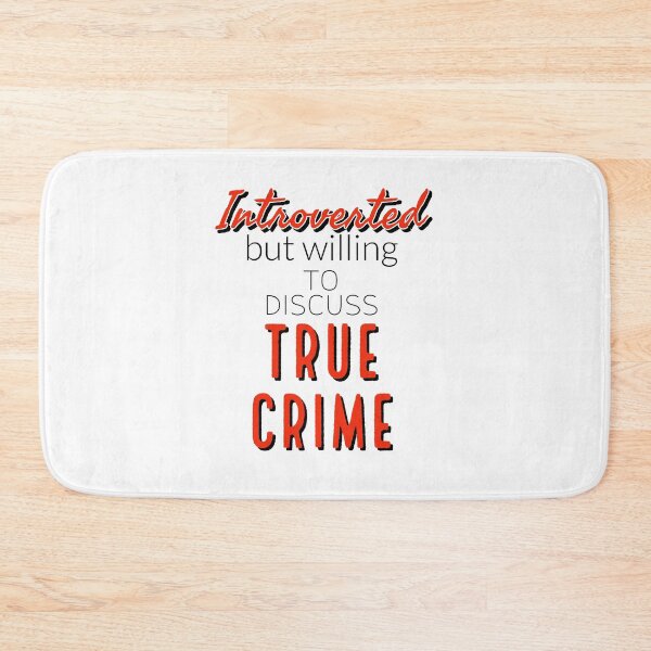 Item preview, Introverted But Willing To Discuss True Crime designed and sold by araeesha0315.