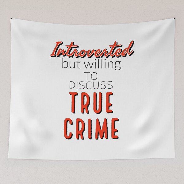 Item preview, Introverted But Willing To Discuss True Crime designed and sold by araeesha0315.