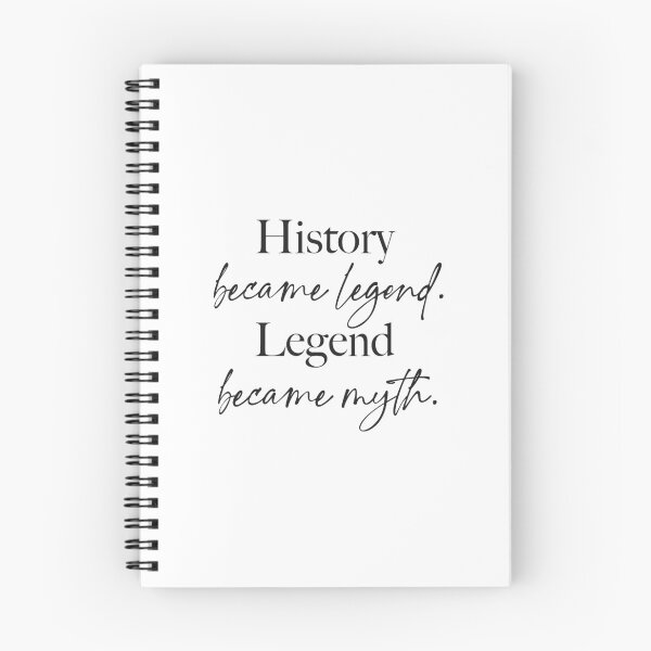 Item preview, History became legend. Legend became myth. designed and sold by KittyCat08.
