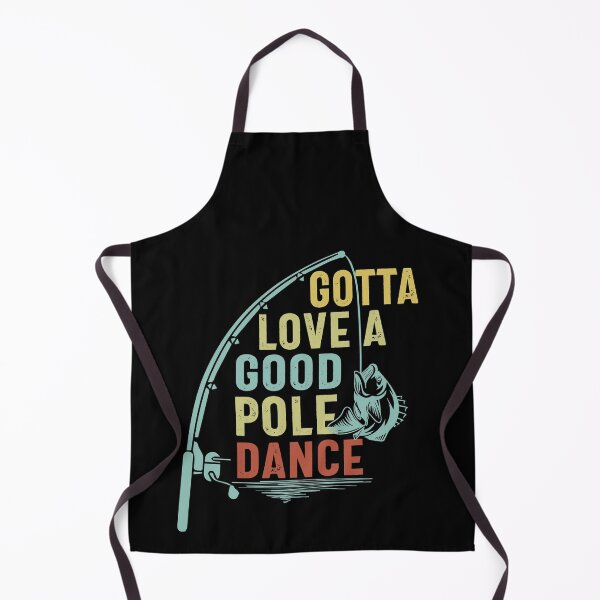 Item preview, Gotta Love A Good Pole Dance Funny Fishing designed and sold by Apoorv Choudhary.