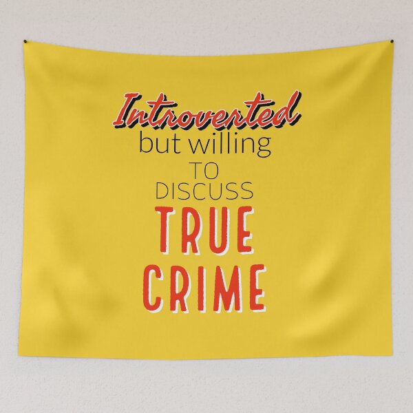 Item preview, Introverted But Willing To Discuss True Crime designed and sold by araeesha0315.