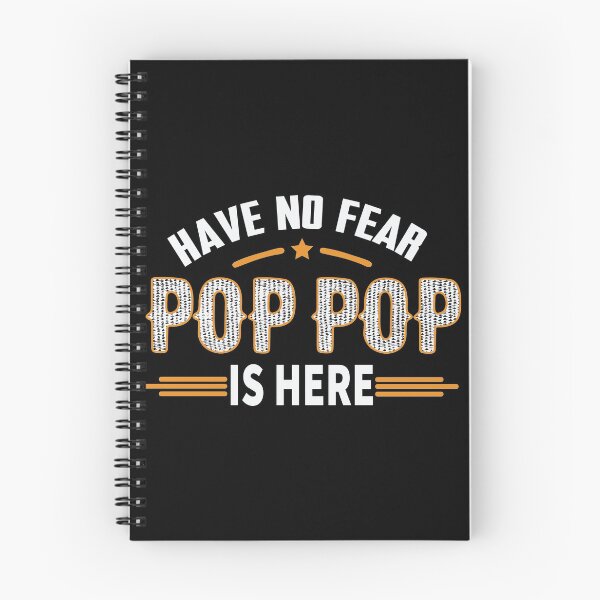 Item preview, HAVE NO FEAR POP POP IS HERE designed and sold by aimed2.