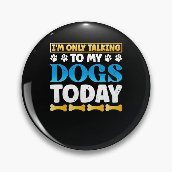 Item preview, Funny I'm Only Talking To My Dogs Today Dog Owner Pet designed and sold by DoSt-997.