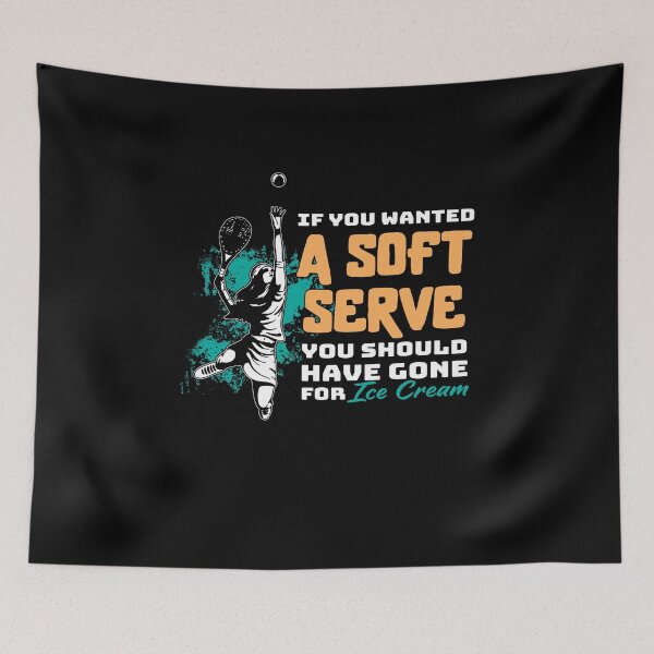Item preview, Funny If You Wanted A Soft Serve Tennis Setback Game Sport designed and sold by DoSt-997.
