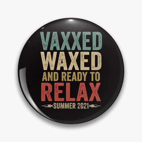 Item preview, Vaxxed waxed and ready to relax funny retro vaccination  designed and sold by Majesticoo.