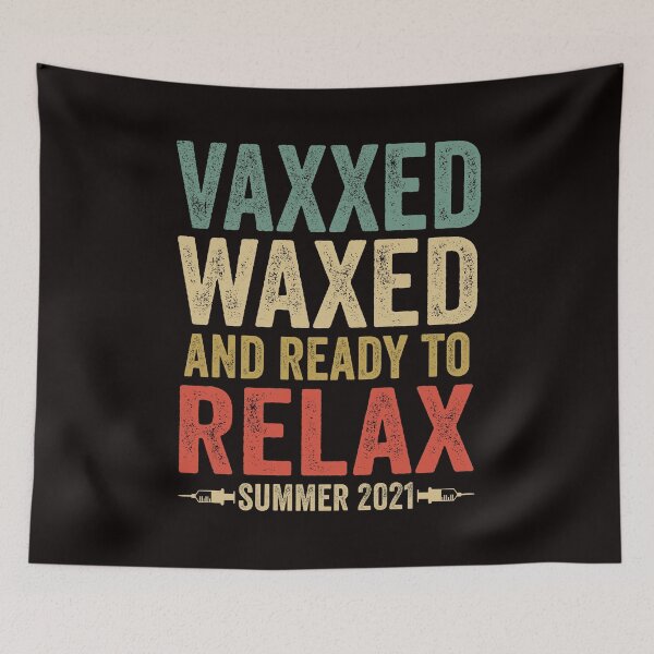 Item preview, Vaxxed waxed and ready to relax funny retro vaccination  designed and sold by Majesticoo.