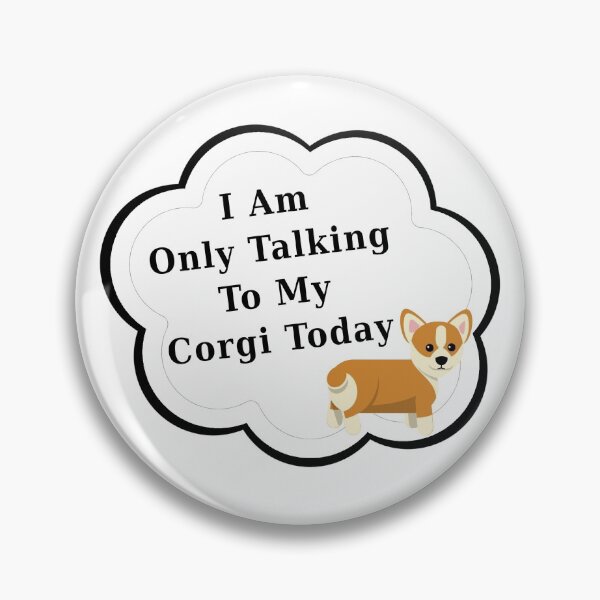 Item preview, I Am Only Talking To My Corgi Today | Funny Dog Lover designed and sold by kmcs.