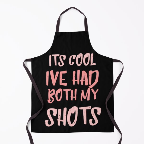 Item preview, Its Cool Ive Had Both My Shots designed and sold by Fiona Shorts.