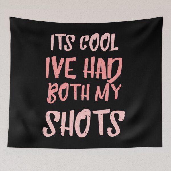 Item preview, Its Cool Ive Had Both My Shots designed and sold by Fiona Shorts.