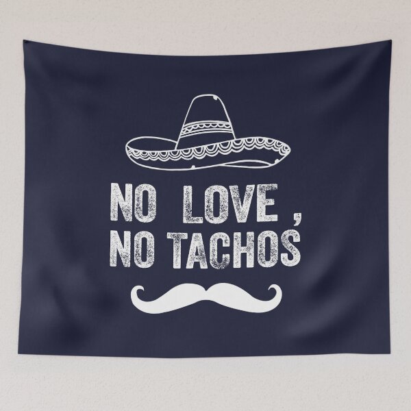 Item preview, No Love No Tacos designed and sold by Jasonheeran.