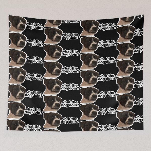 Item preview, What the dog doin? designed and sold by LiamJC.