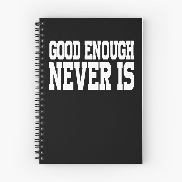 Item preview, Good enough never is designed and sold by ElsieUnderwood.