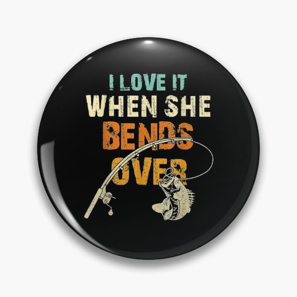 Item preview, Mens I Love It When She Bends Over Funny Fishing Rod Gift  designed and sold by caral8.