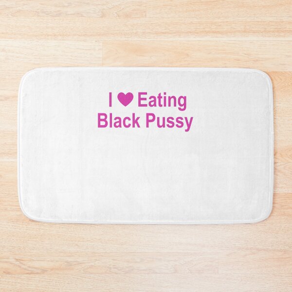 Item preview, I love eating black pussy designed and sold by ElsieUnderwood.