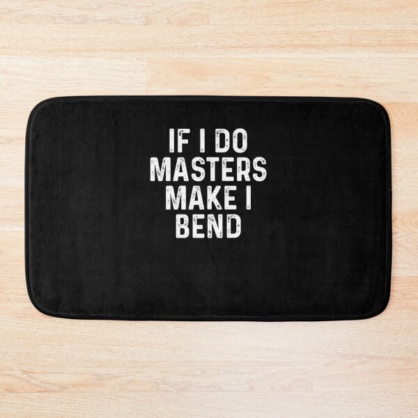 Item preview, If I do masters make I bend designed and sold by ElsieUnderwood.