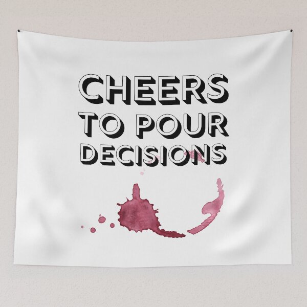 Item preview, Cheers To Pour Decisions designed and sold by LemonCinammon.