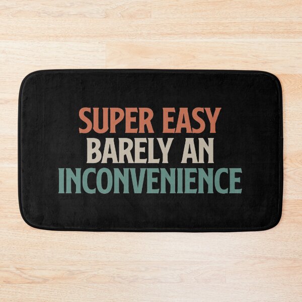 Item preview, Super Easy Barely An Inconvenience , Funny Quotes , Novelty Mom Gift , Mothers Day , Mom Daughter Gifts designed and sold by KunKhalil.