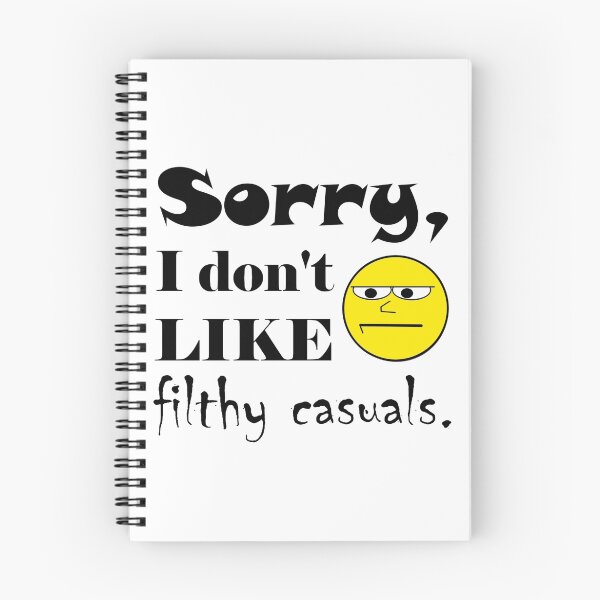 Item preview, Sorry, I don't like filthy casuals - gamer geek nerd designed and sold by AMagicalJourney.