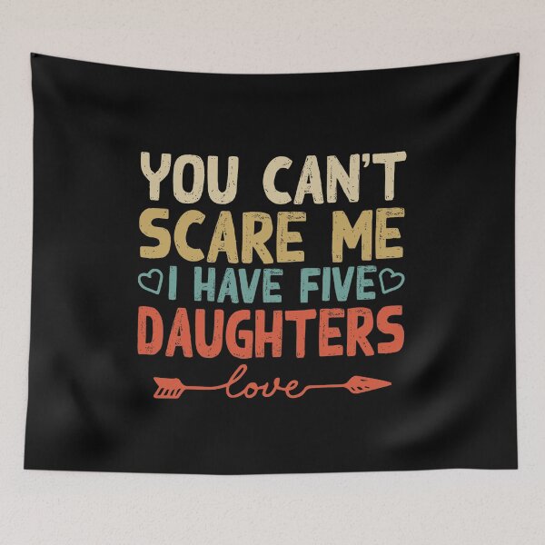 Item preview, Mens You Can't Scare Me I Have five Daughters | Funny Dad Gift designed and sold by loka-Art.