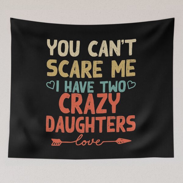 Item preview, Mens You Can't Scare Me I Have Two crazy Daughters | Funny Dad Gift designed and sold by loka-Art.