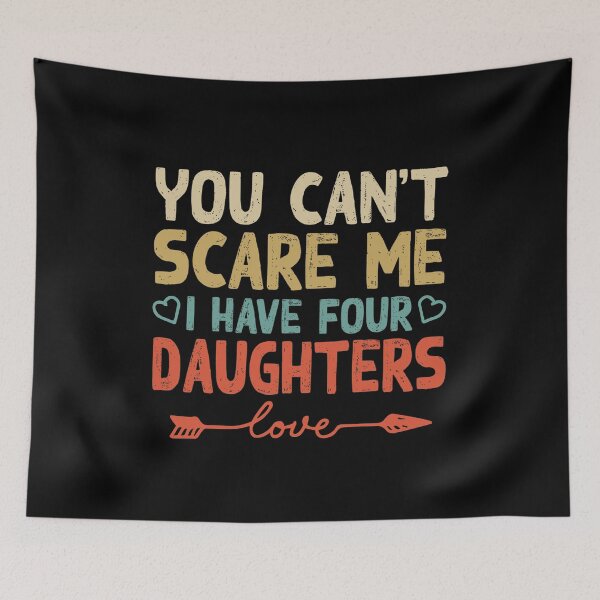 Item preview, Mens You Can't Scare Me I Have four Daughters | Funny Dad Gift designed and sold by loka-Art.